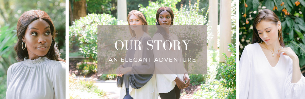 OUR STORY: AN ELEGANT ADVENTURE